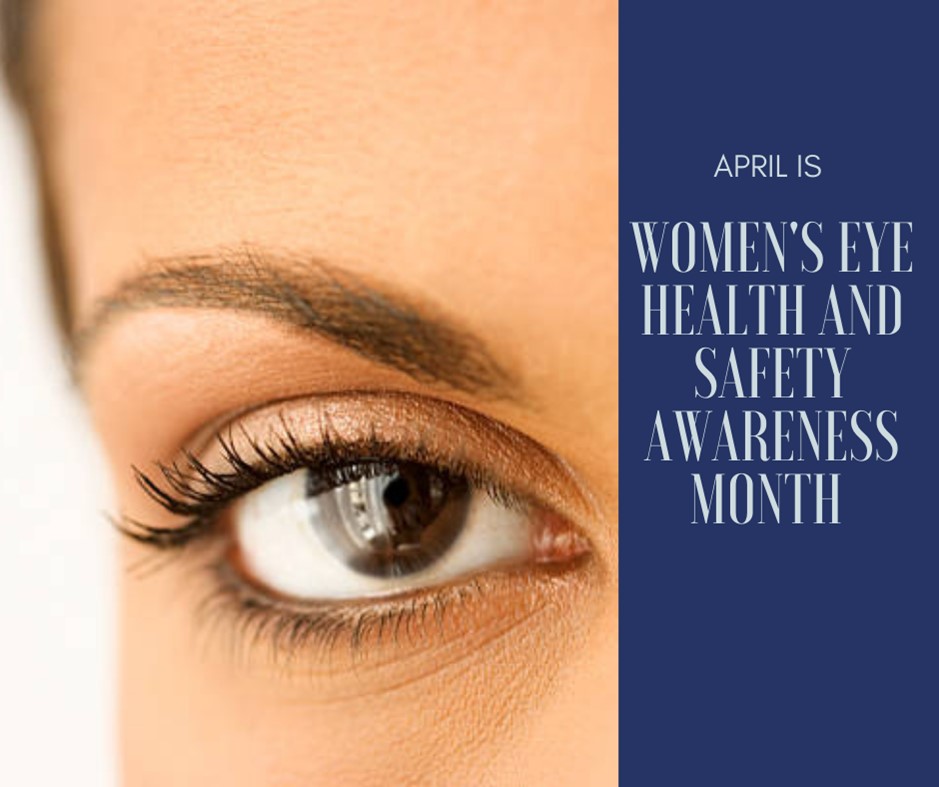 April Is Women's Eye Health and Safety Awareness Month Florida Eye